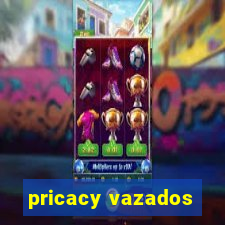 pricacy vazados